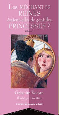 Les Méchantes reines étaient-elles de gentilles princesses ?