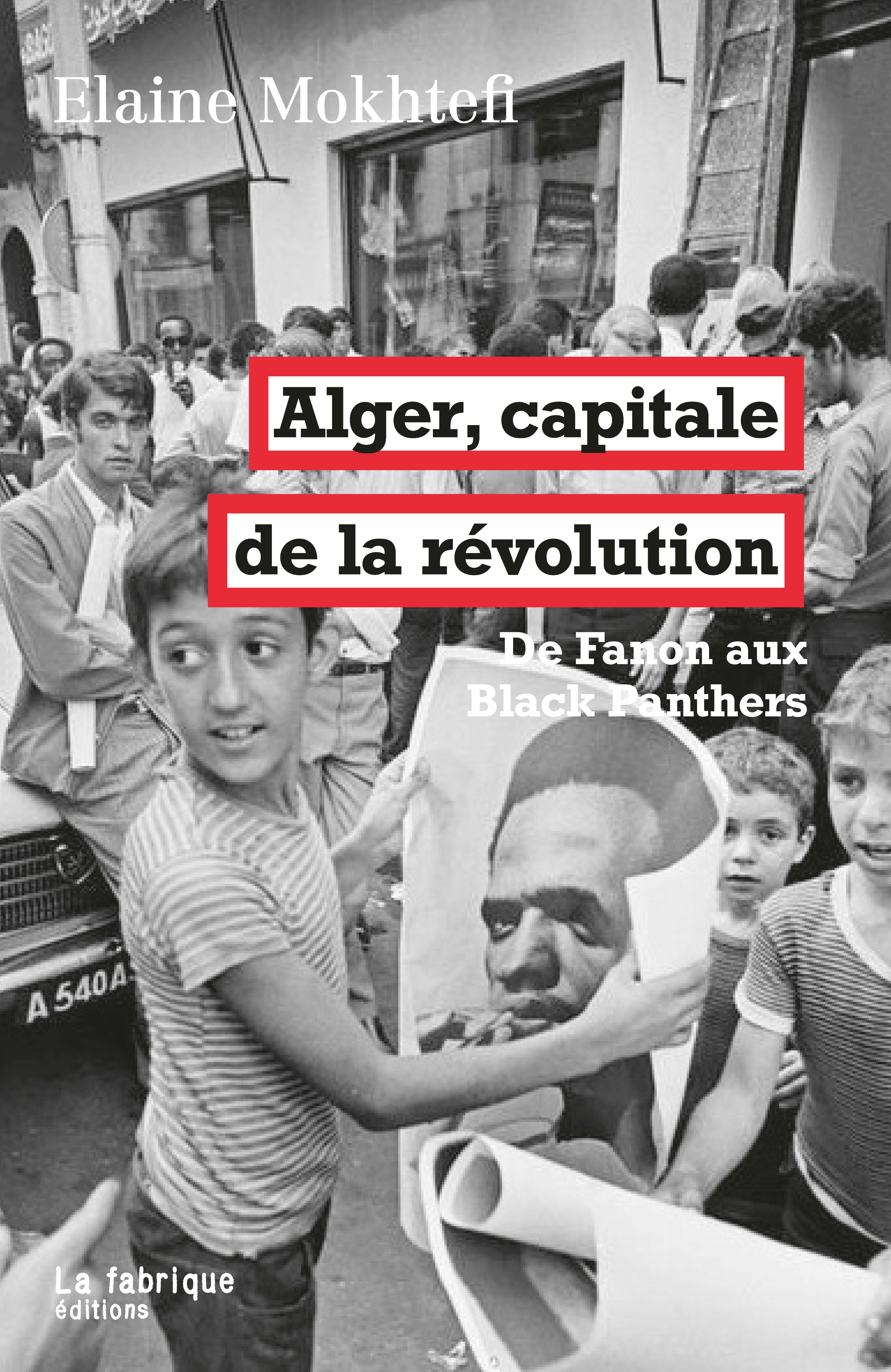 Alger, capitale de la révolution