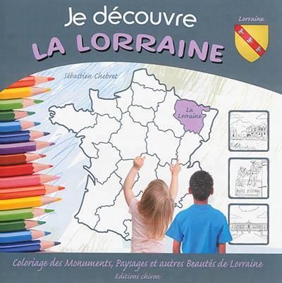 JE DECOUVRE LA LORRAINE