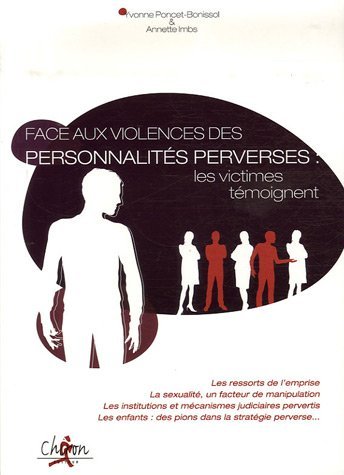 Face aux violences des personnalités perverses - les victimes témoignent