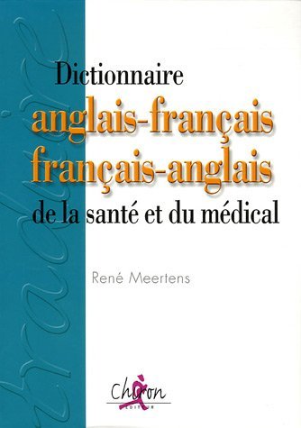 Dictionnaire de la santé et du médical - anglais-français, français-anglais