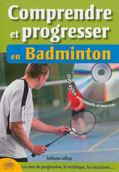 COMPRENDRE ET PROGRESSER EN BADMINTON