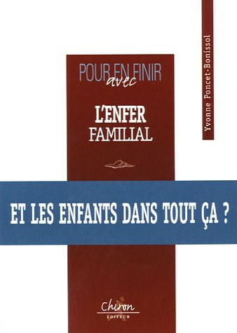 Pour en finir avec l'enfer familial