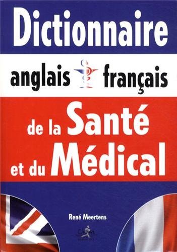 Dictionnaire de la santé et du médical - anglais-français, français-anglais