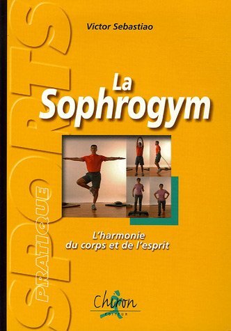 La sophrogym - l'harmonie du corps et de l'esprit