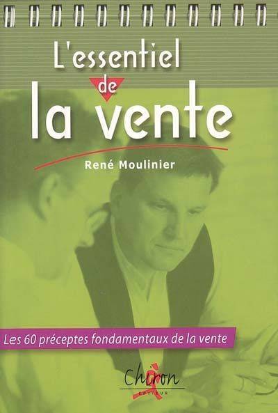 L'essentiel de la vente - les 60 préceptes fondamentaux de la vente