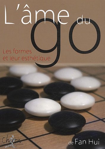L'AME DU GO LES FORMES ET LEUR ESTHETIQUE
