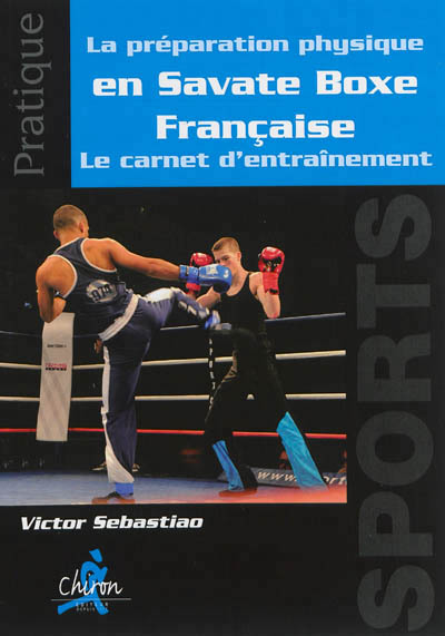 La préparation physique en savate boxe française - le carnet d'entraînement