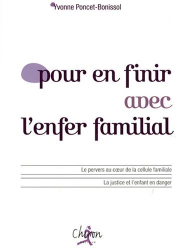 Pour en finir avec l'enfer familial