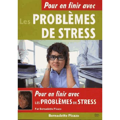 POUR EN FINIR AVEC LES PROBLEMES DE STRESS
