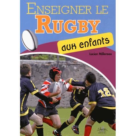 ENSEIGNER LE RUGBY AUX ENFANTS