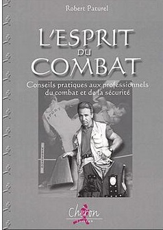 L'esprit du combat - conseils pratiques aux professionnels du combat et de la sécurité