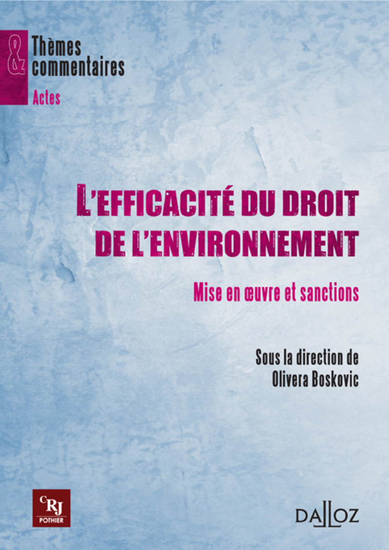L'efficacité du droit de l'environnement - Mise en oeuvre et sanctions