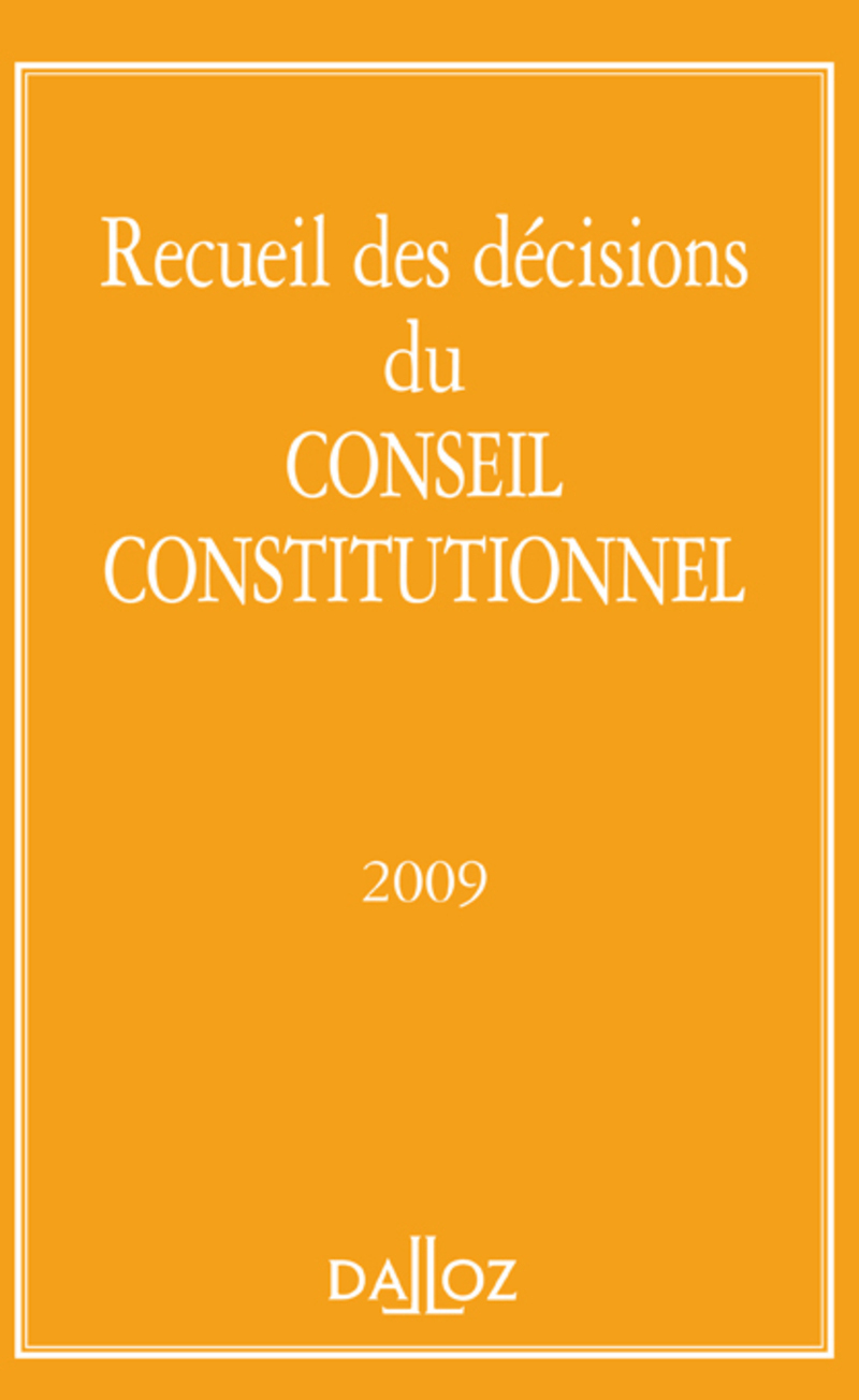 Recueil des décisions du Conseil constitutionnel 2009