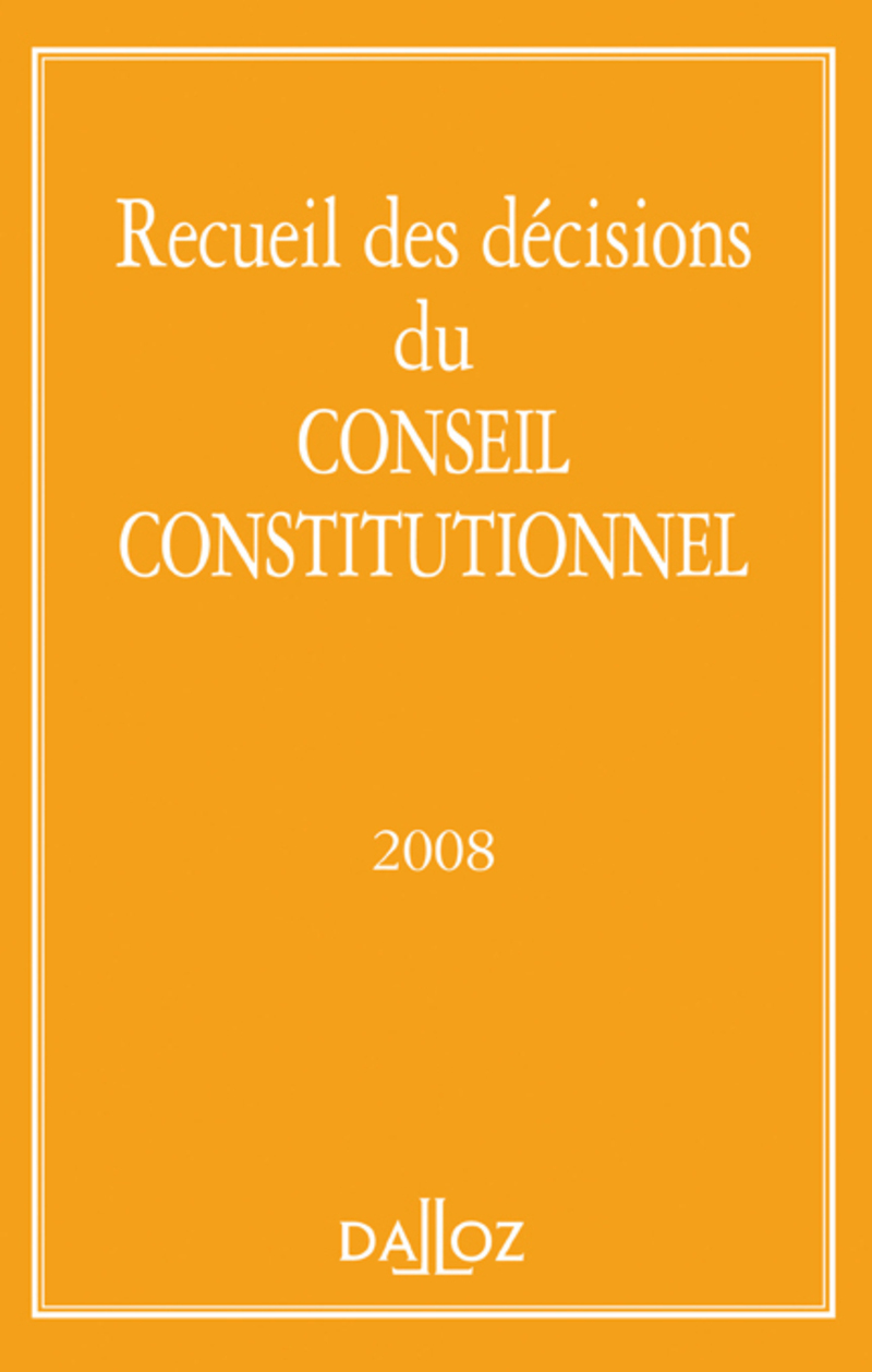 Recueil des décisions du Conseil constitutionnel 2008