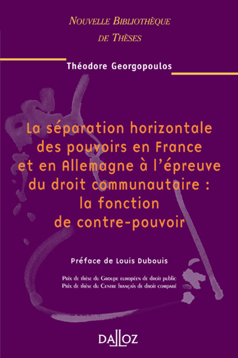 La séparation horizontale des pouvoirs en France et en Allemagne à l'épreuve du droit communautaire : la fonction de contre-pouvoir
