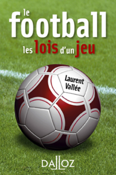 Le football. Les lois d'un jeu