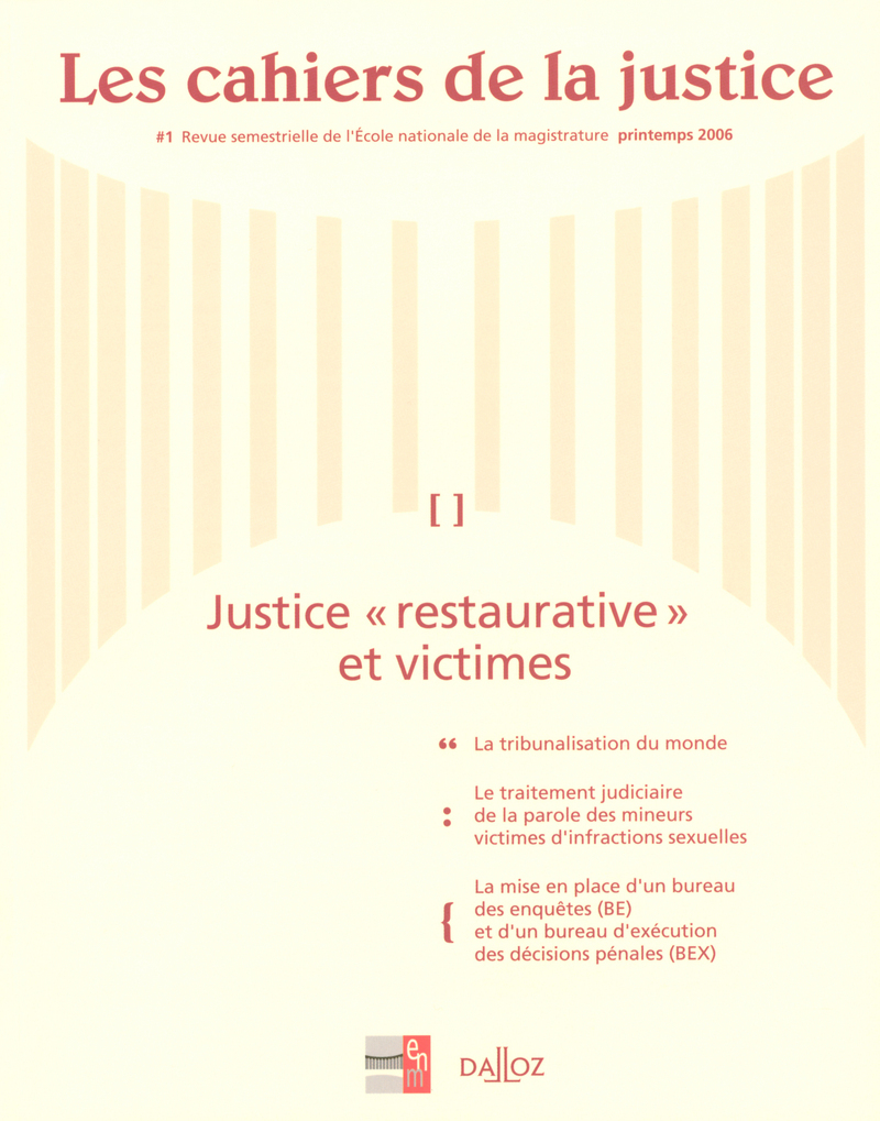 Les cahiers de la justice - N° 1 Printemps 2006 : Justice " restaurative " et victimes