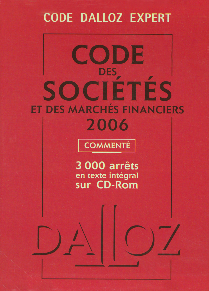 CODE DALLOZ EXPERT. CODE DES SOCIETES ET DES MARCHES FINANCIERS 2006