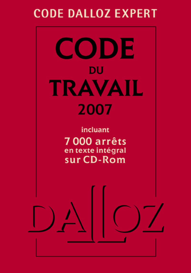 CODE DALLOZ EXPERT CODE DU TRAVAIL 2007