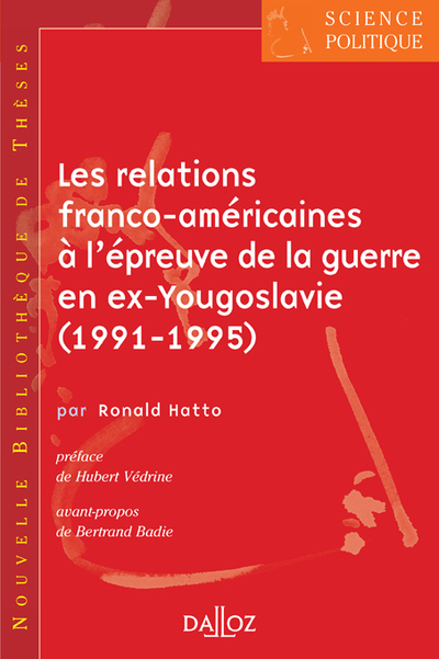 Les relations franco-américaines à l'épreuve de la guerre en ex-Yougoslavie (1991-1995) - Volume 4