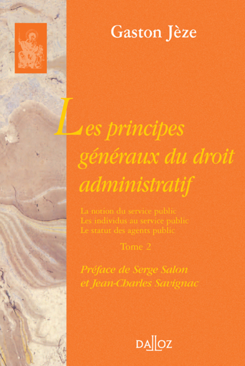 Les principes généraux du droit administratif - Tome 2 La notion du service public. Les individus au service public. Le statut des agents publics -