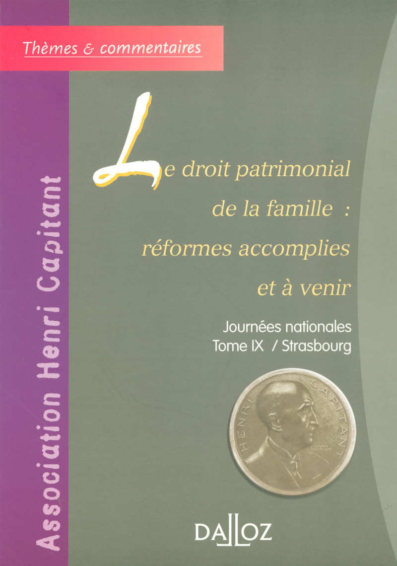 Le droit patrimonial de la famille : réformes accomplies et à venir - Journées nationales - Tome IX/Strasbourg