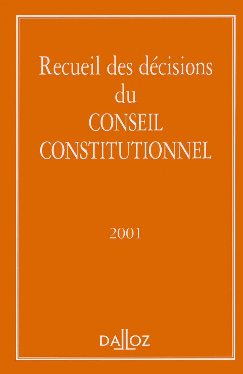 RECUEIL DES DECISIONS DU CONSEIL CONSTITUTIONNEL 2001