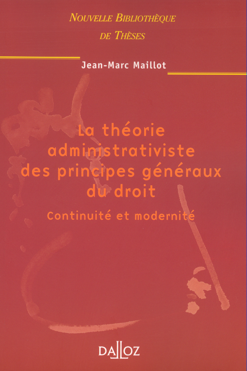 La théorie administrativiste des principes généraux du droit - Volume 26 Continuité et modernité