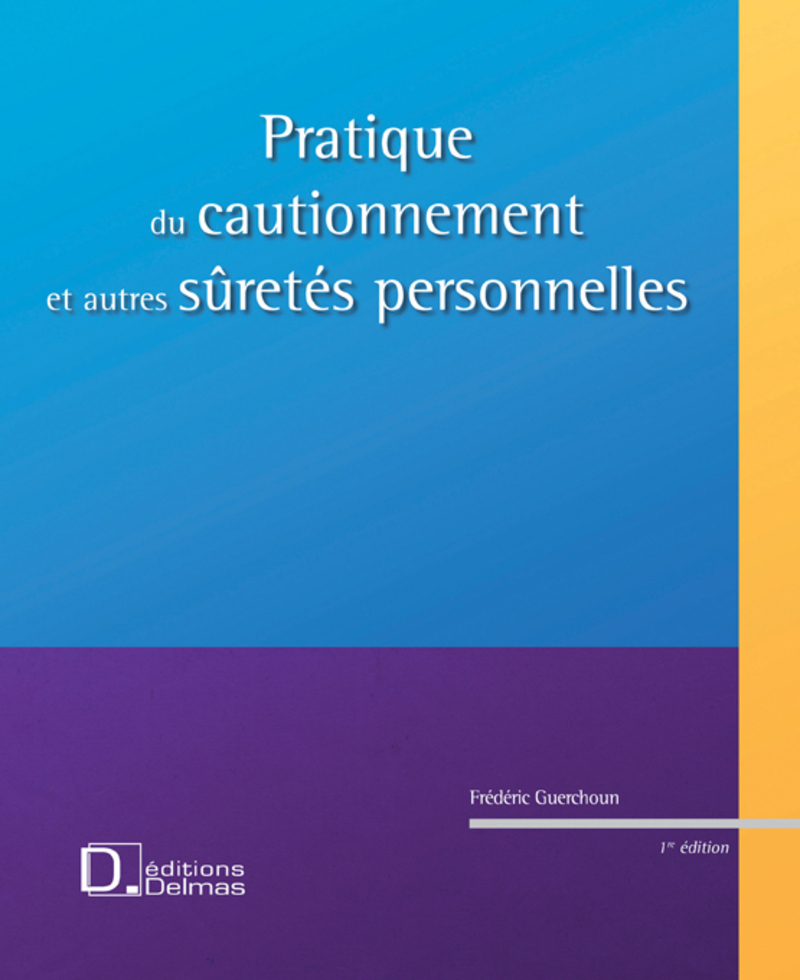 Pratique du cautionnement + CD-ROM - et autres sûretés personnelles