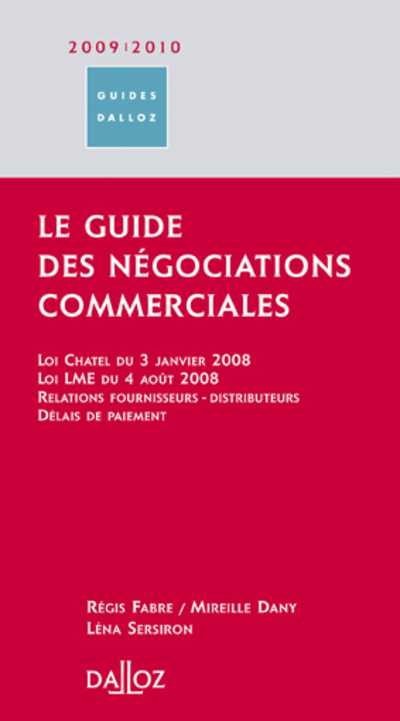 Le guide des négociations commerciales 2009/2010. 2e éd. - Délais de paiement - Lois Chatel et LME