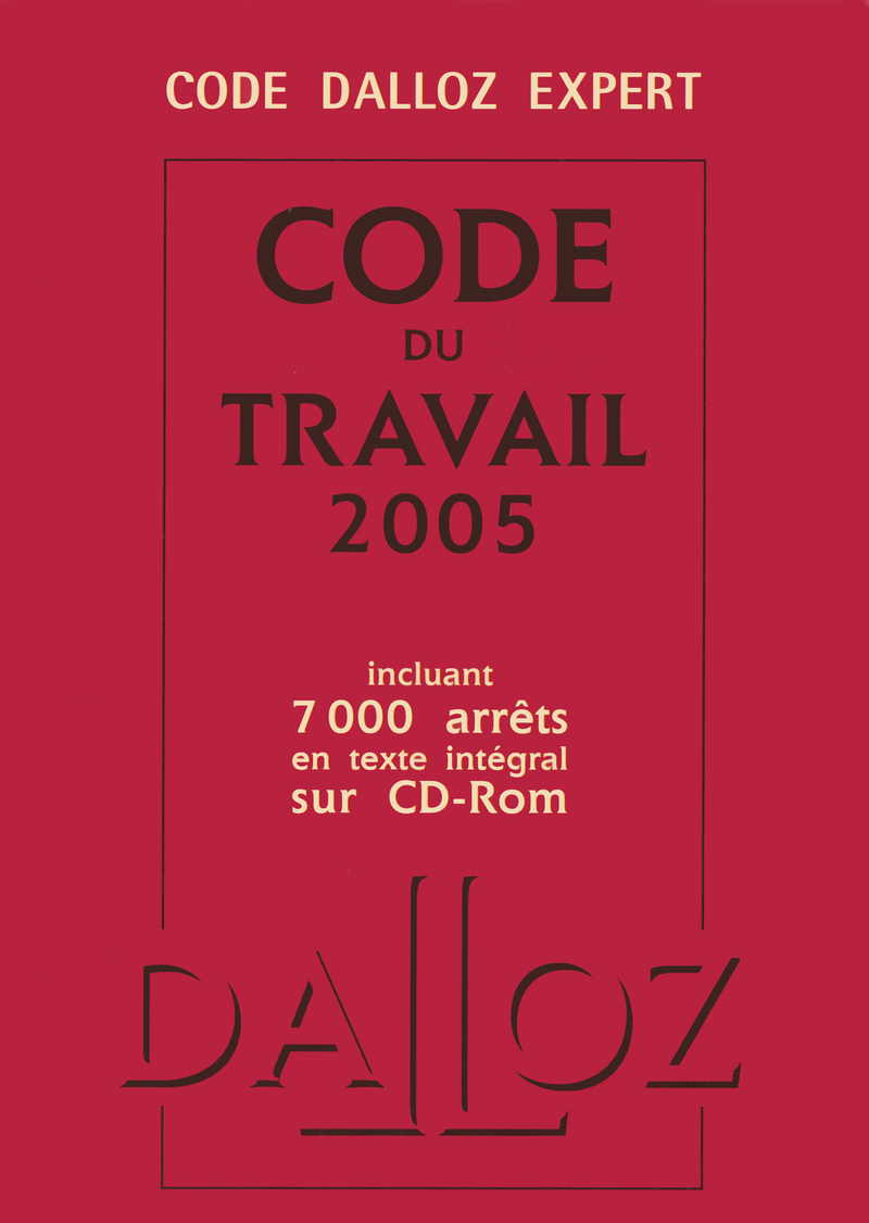 CODE DALLOZ EXPERT CODE DU TRAVAIL 2005