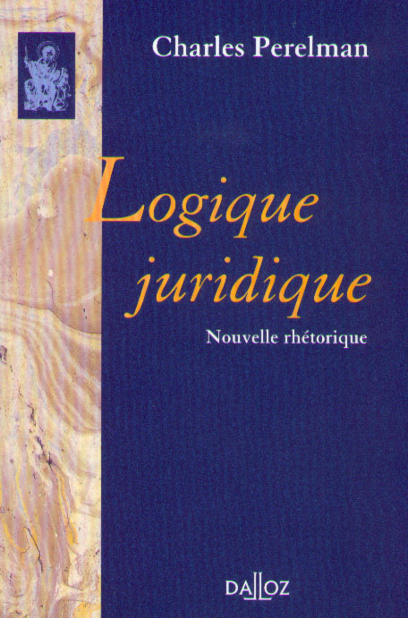 Logique juridique. Nouvelle rhétorique - Réimpression de la 2e édition de 1979