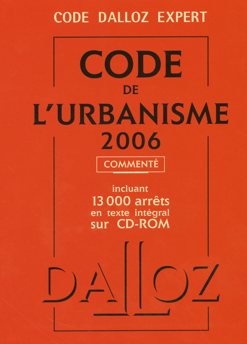 CODE DALLOZ EXPERT CODE DE L'URBANISME 2006 COMMENTE 15EME EDITION