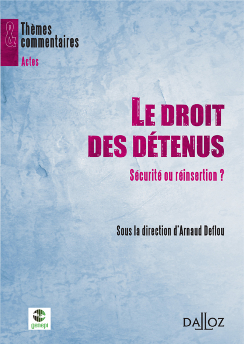 Le droit des détenus - Sécurité ou réinsertion ?
