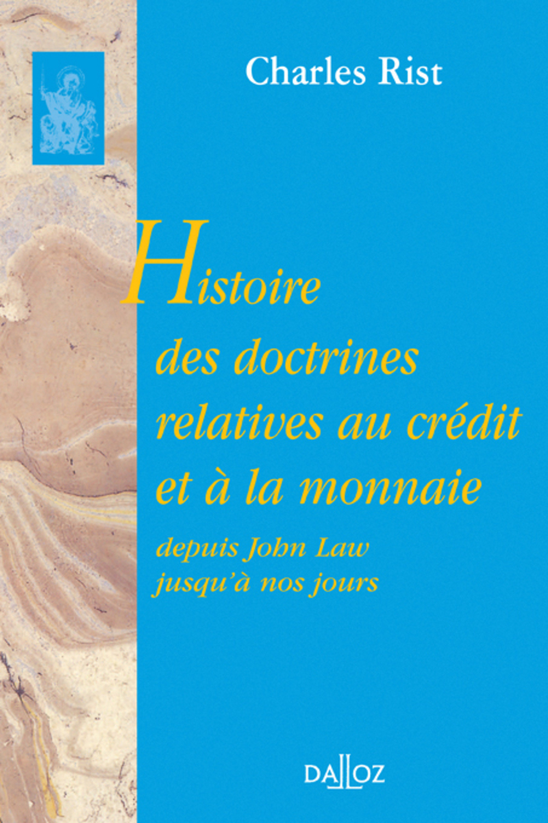 Histoire des doctrines relatives au crédit et à la monnaie depuis John Law jusqu'à nos jours - Réimpression de la 2e édition de 1951