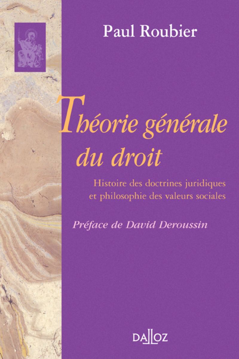 Théorie générale du droit. Histoire des doctrines juridiques et philosophie des valeurs sociales - Réimpression de la 2e édition de 1951