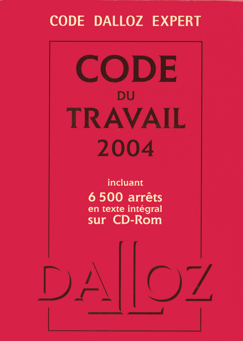 CODE DALLOZ EXPERT CODE DU TRAVAIL 2004