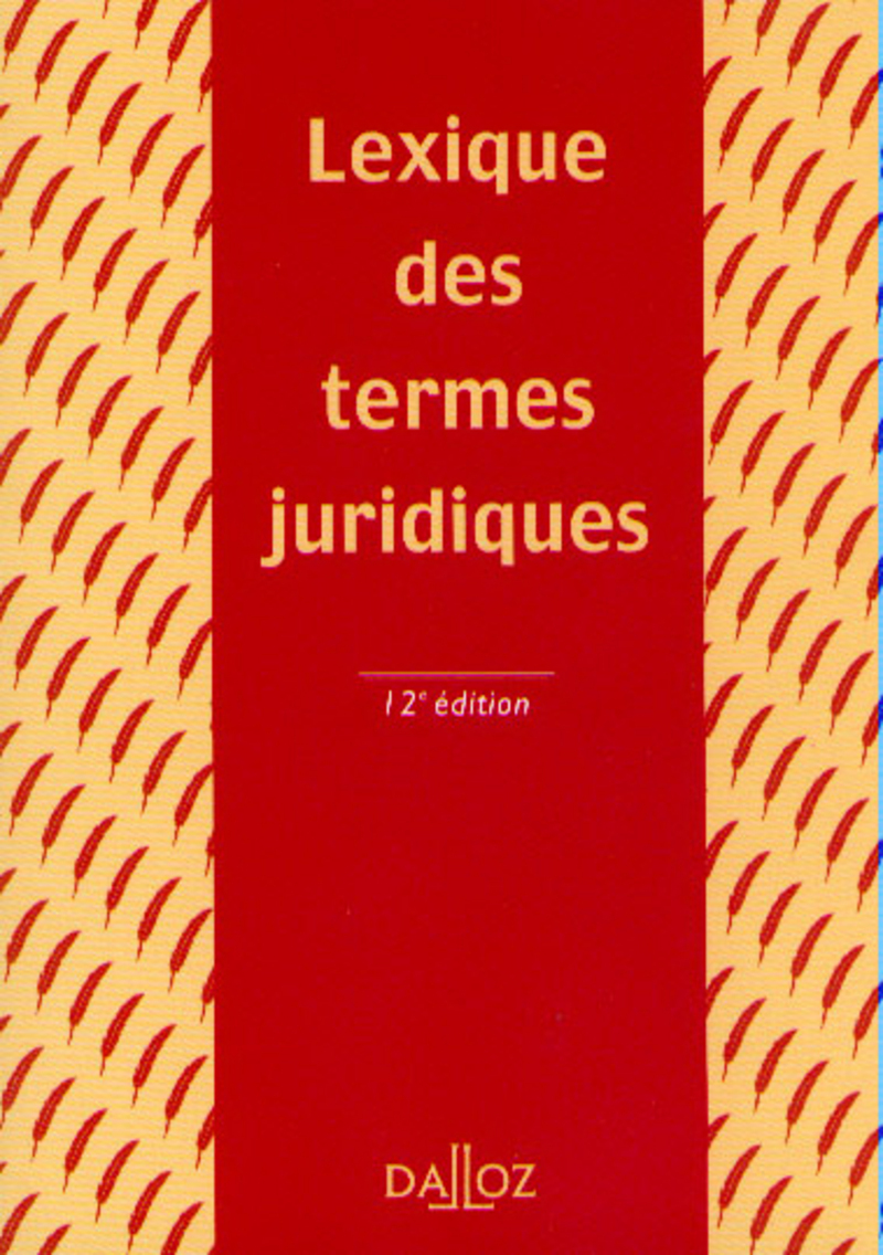 TERMES JURIDIQUES 12E ED LEXIQUE
