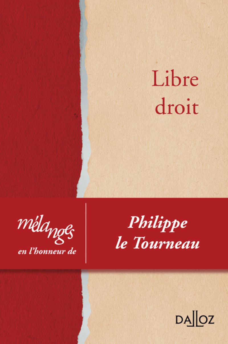 Mélanges en l'honneur de Philippe le Tourneau - Libre droit