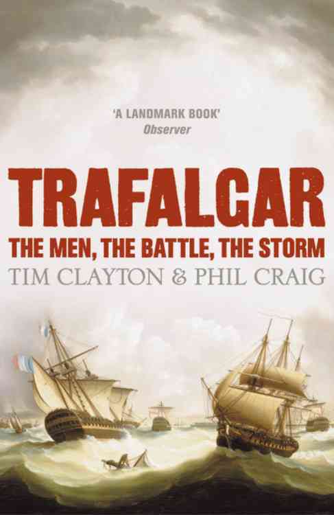 Trafalgar: The Man, the Battle, the Storm