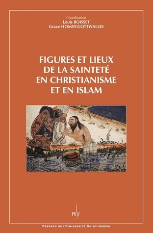 FIGURES ET LIEUX DE LA SAINTETE EN CHRISTIANISME ET EN ISLAM