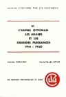 L'EMPIRE OTTOMAN, LES ARABES ET LES GRANDES PUISSANCES, 1914-1920