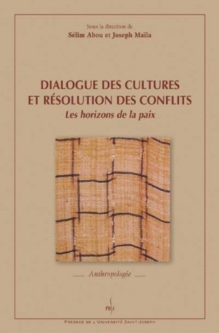 DIALOGUE DES CULTURES ET RESOLUTION DES CONFLITS . LES HORIZONS DE LA  PAIX