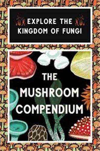 The Mushroom Compendium /anglais