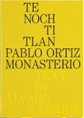 Pablo Ortiz Monasterio Tenochtitlan /anglais/espagnol