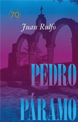 Juan Rulfo Pedro PAramo (Hardback) 70th anniversary /espagnol