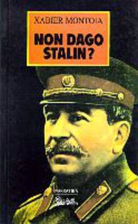 NON DAGO STALIN?