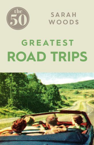 The 50 Greatest Road Trips of the World