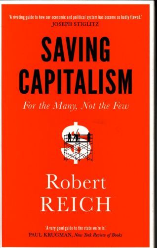 Saving Capitalism: For the Many, Not the Few